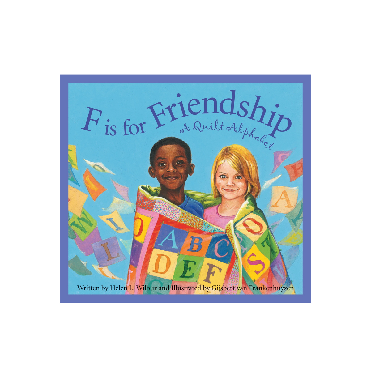 F Is For Friendship: A Quilt Alphabet