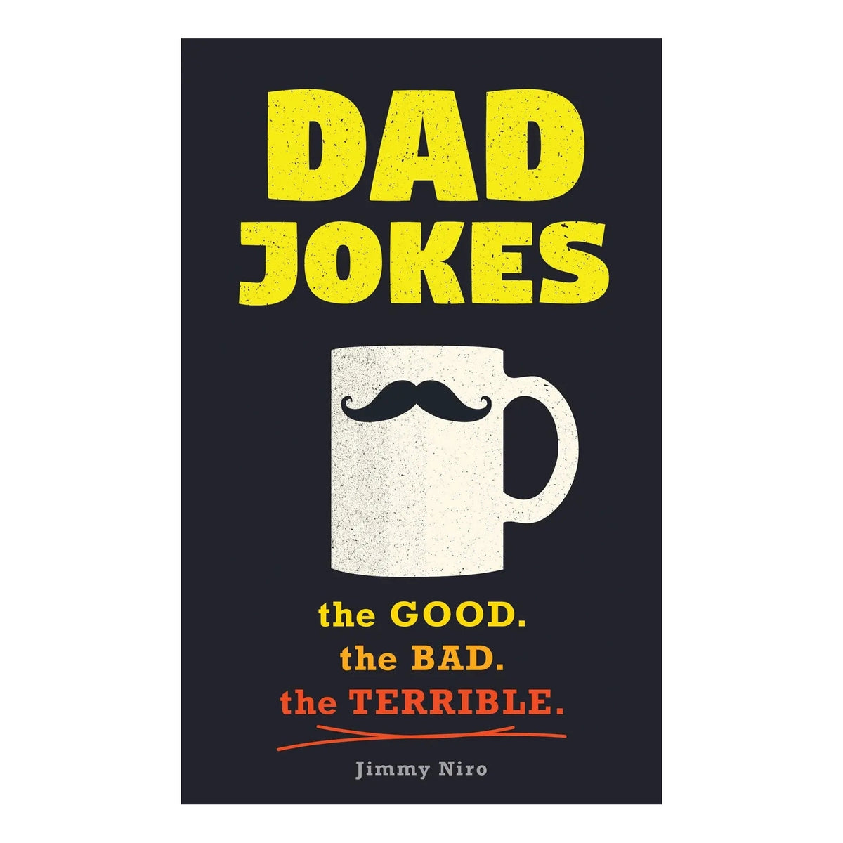 Dad Jokes The Good The Bad The Terrible