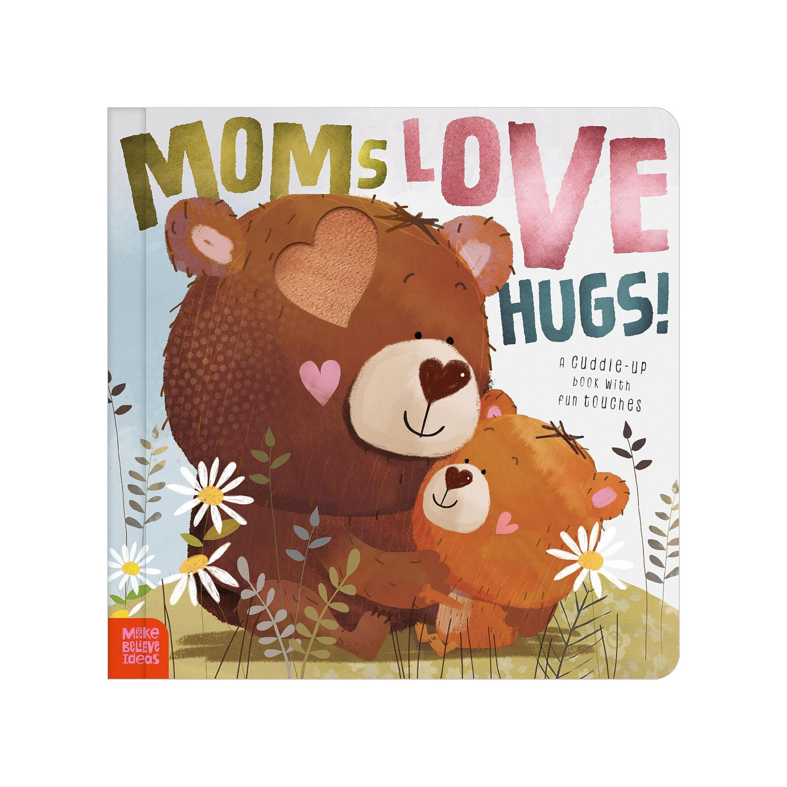 Moms Love Hugs Board Book