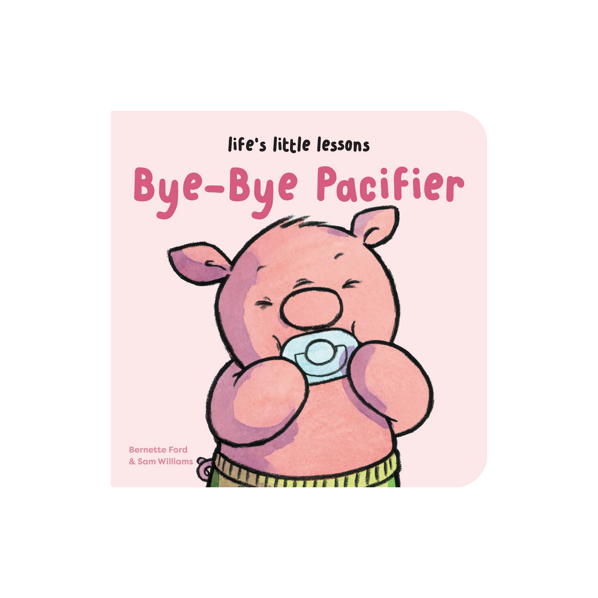 Life’s Little Lessons: Bye-Bye Pacifier Book