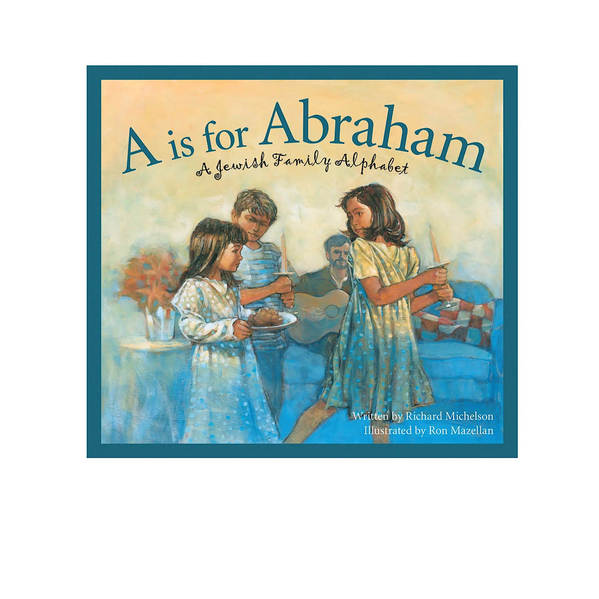 A Is For Abraham A Jewish Family Alphabet