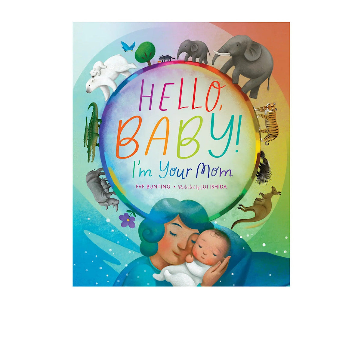 Hello Baby! I Am Your Mom